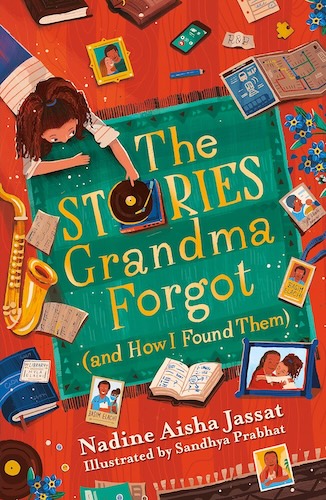 Book Cover
The Stories Grandma Forgot (and How I Found Them)
Nadine Aisha Jassat
Illustrated by Sandhya Prabhat
Image of a girl with her finger on a gramophone record. Around her are photos, a phone, diary, saxophone, etc.