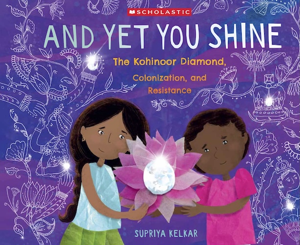 Book Cover
And Yet You Shine
The Kohinoor Diamond, Colonization, and Resistance
Image of two children holding a flower in which a diamond is nested