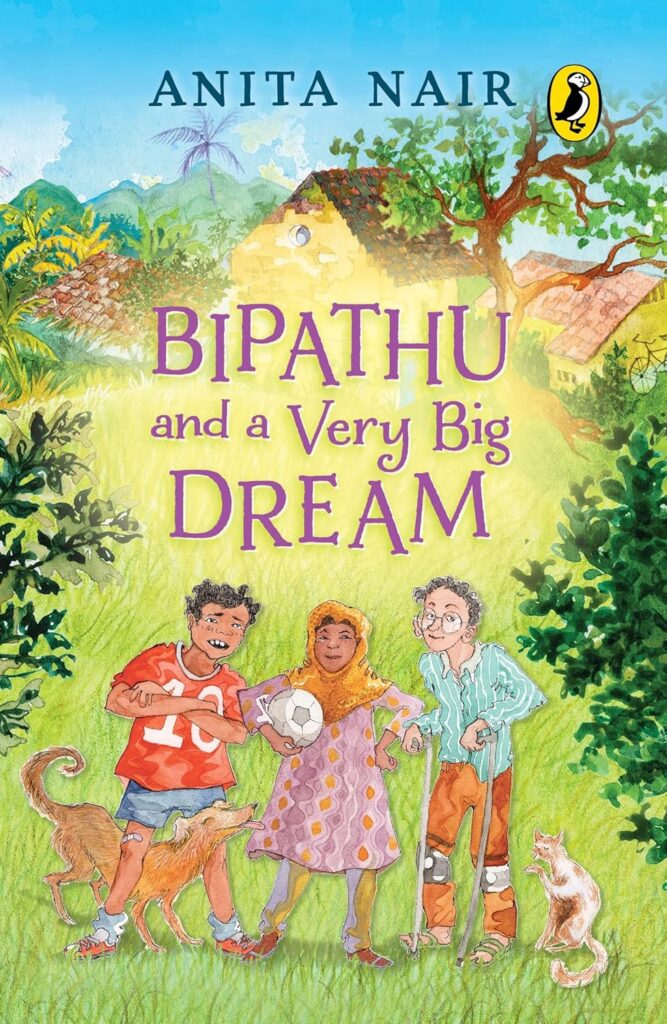 Book Cover
Anita Nair
Bipathu and a Very Big Dream
Image of a boy in a football jersey, a dog, a cat, a girl with a football and a boy with crutches on a field