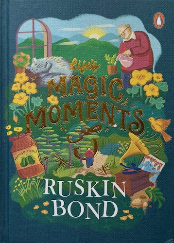 Book Cover
Life's Magic Moments
Ruskin Bond
Illustration of Ruskin Bond walking, watering plants; other images of a cat, flowers, gramophone, etc.