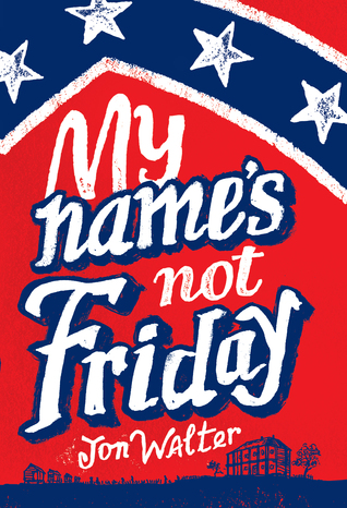 My Name’s not Friday