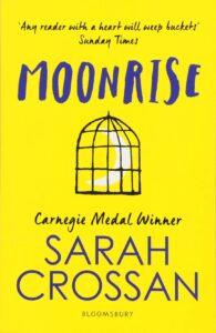 Book cover Text: 'Any reader with a heart will weep buckets' Sunday Tomes Moonrise Carnegie Medal Winner Sarah Crossan Bloomsbury Image: Illustration of a crescent moon in a hand-drawn cage.