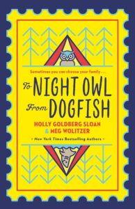Book cover Text: To Night Owl from Dogfish Holly Goldberg Sloan & Meg Wolitzer New York Times Bestselling Authors Image: Illustration of an owl in a triangle and, upside down, a dogfish in a triangle