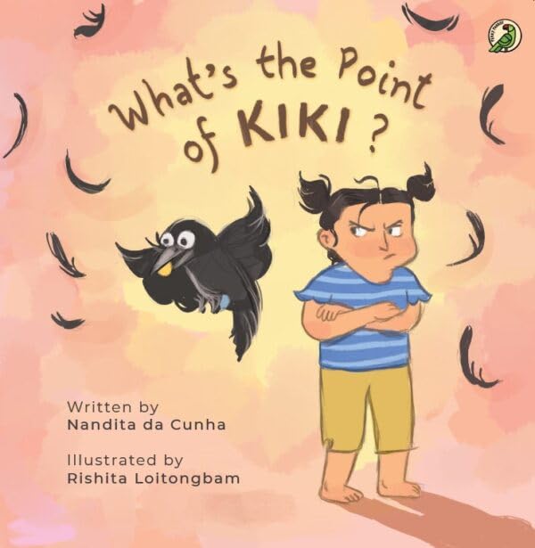 Book Cover
What's the Point of Kiki?
Written by Nandita da Cunha
Illustrated by Rishita Loitongbam
Illustration of a grumpy girl looking sideways at a happy crow. Crow feathers all around