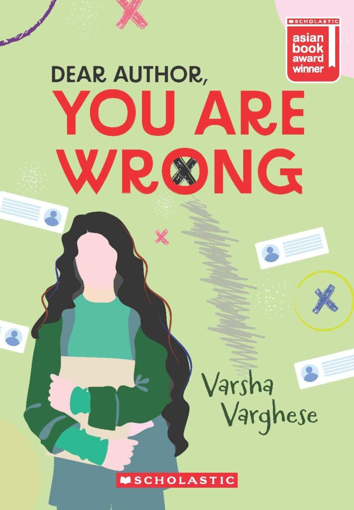 Book Cover
Dear Author, You Are Wrong
Varsha Varghese
Scholastic Asian Book Award Winner
Illustration of a girl clutching a file.