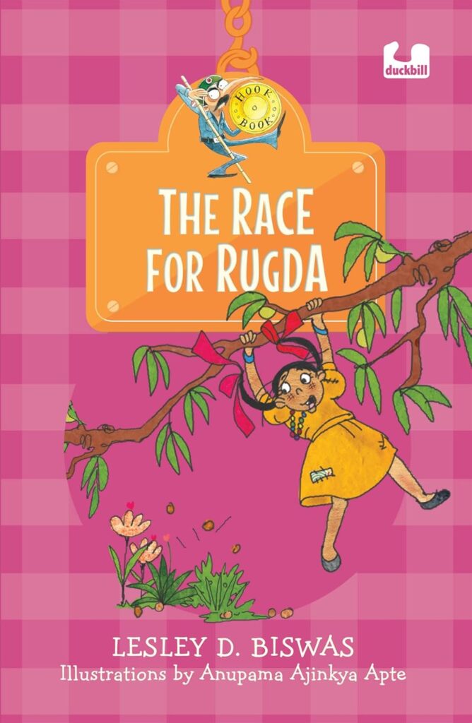 Book Cover
The Race for Rugda
Lesley D. Biswas
Illustrations by Anupama Ajinkya Apte