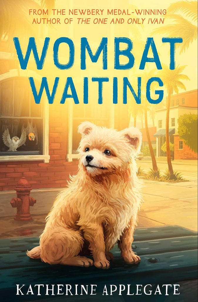Book Cover
Wombat Waiting
Katherine Applegate
From the Newbery Medal-Winning Author of The One and Only Ivan
Image of a dog waiting. In the background are an owl and a bat.
